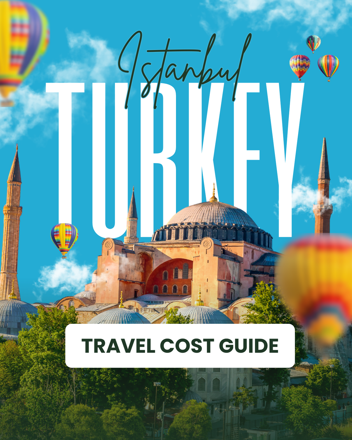 Cost To Visit Istanbul, Turkey: Travel Budget Guide (2026)