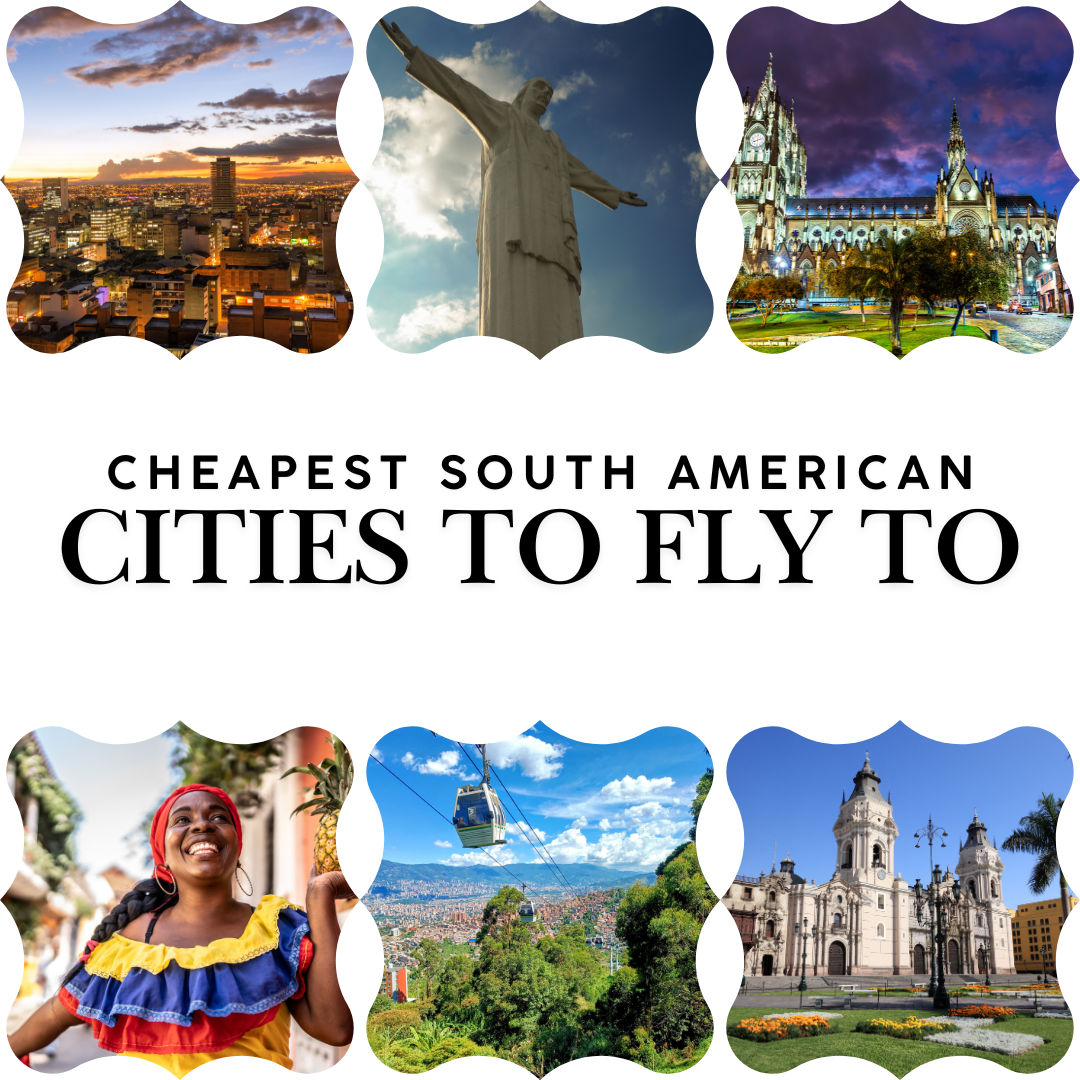 8 South American Cities With Cheapest Flights From The U.S.