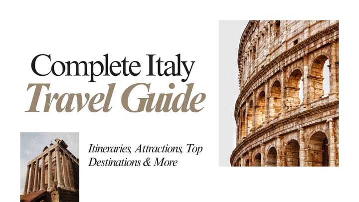 Up To Date Italy Travel Guide For This Year: Best Destinations, Attractions, and Travel Cost